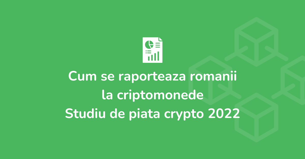 Studiu piata crypto 2022 studiu criptomonede Romania criptomonede