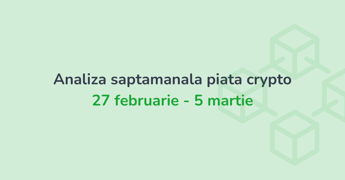 Analiza saptamanala piata crypto (27 februarie 5 martie 2023)