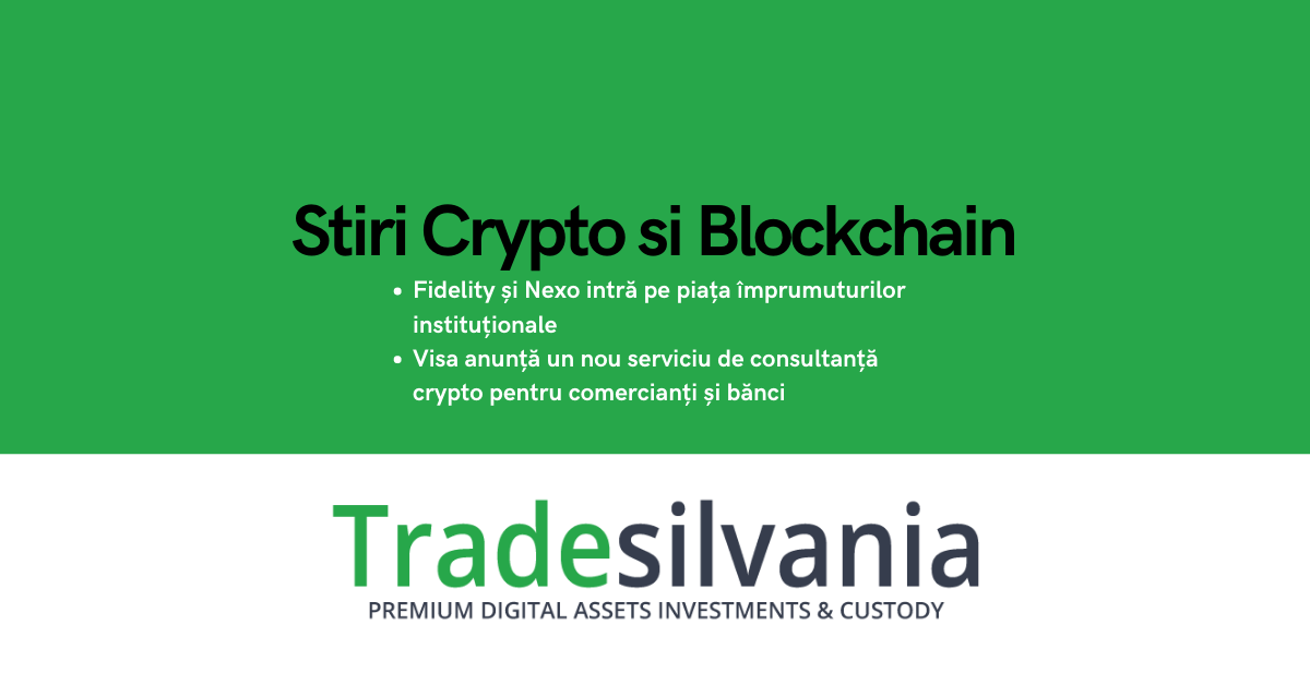 Știri crypto & Bitcoin - Fidelity și Nexo intră pe piața împrumuturilor instituționale - Visa anunță un nou serviciu de consultanță crypto pentru comercianți și bănci – 26-02-2022