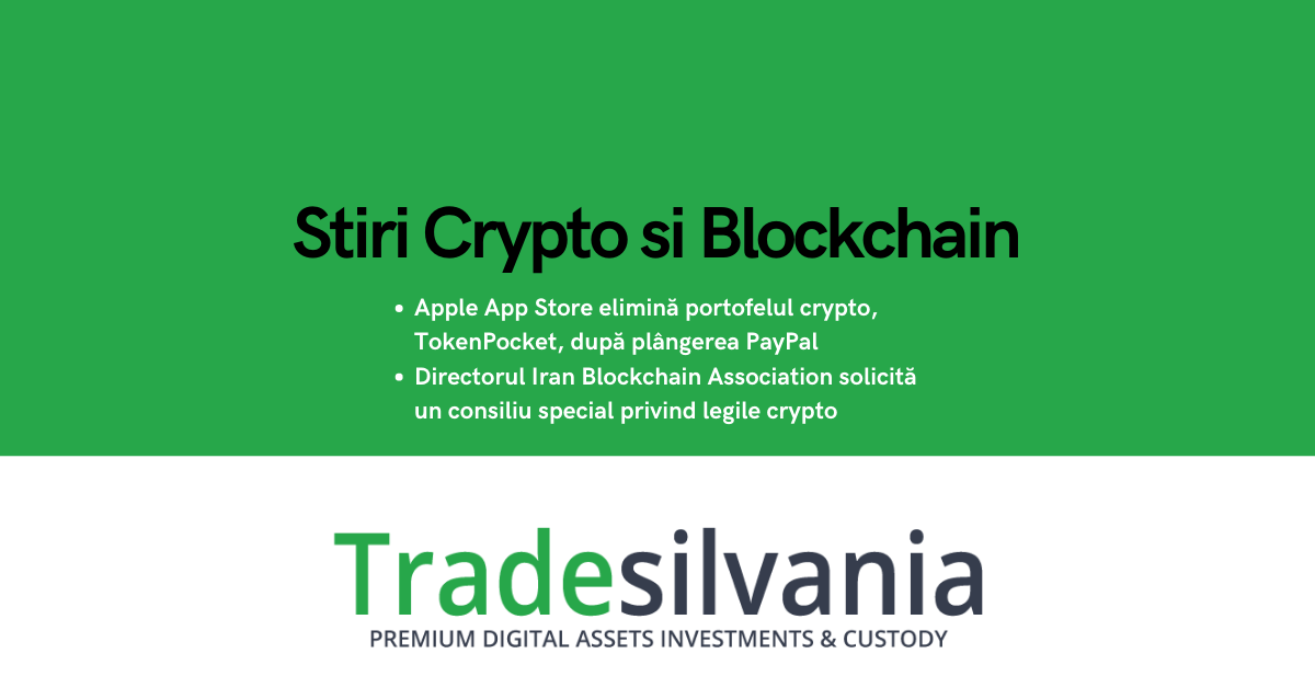 Știri crypto & blockchain - Apple App Store elimină portofelul crypto, TokenPocket, după plângerea PayPal - Directorul Iran Blockchain Association solicită un consiliu special privind legile crypto – 23-01-2022