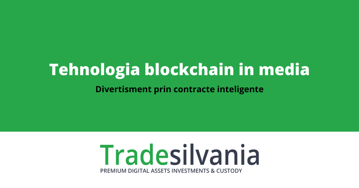 Tehnologia blockchain in media - divertisment prin contracte inteligente (smart contracts)