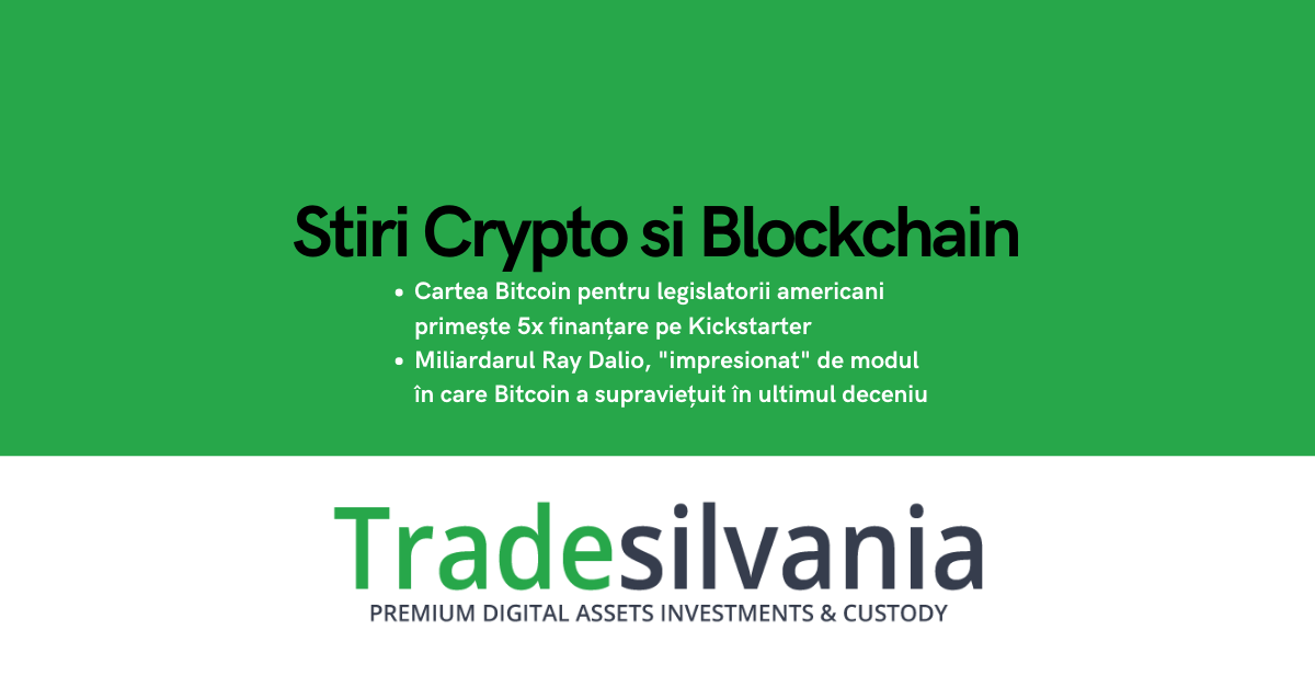 Știri crypto & Bitcoin - Cartea Bitcoin pentru legislatorii americani primește 5x finanțare pe Kickstarter - Miliardarul Ray Dalio, "impresionat" de modul în care Bitcoin a supraviețuit în ultimul deceniu – 17-03-2022