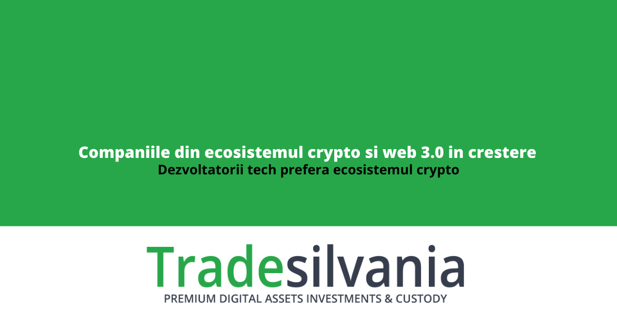 Companiile din ecosistemul crypto si web 3.0 cresc in preferintele dezvoltatorilor tech