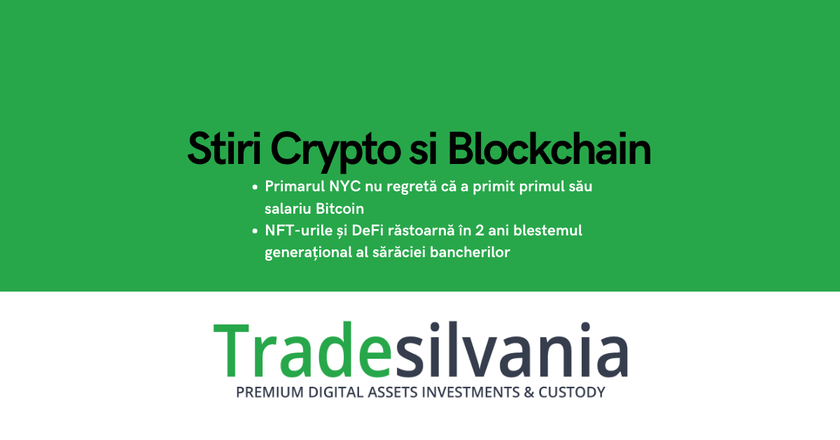 Știri crypto & Bitcoin - Primarul NYC nu regretă că a primit primul său salariu Bitcoin - NFT-urile și DeFi răstoarnă în 2 ani blestemul generațional al sărăciei bancherilor – 18-05-2022