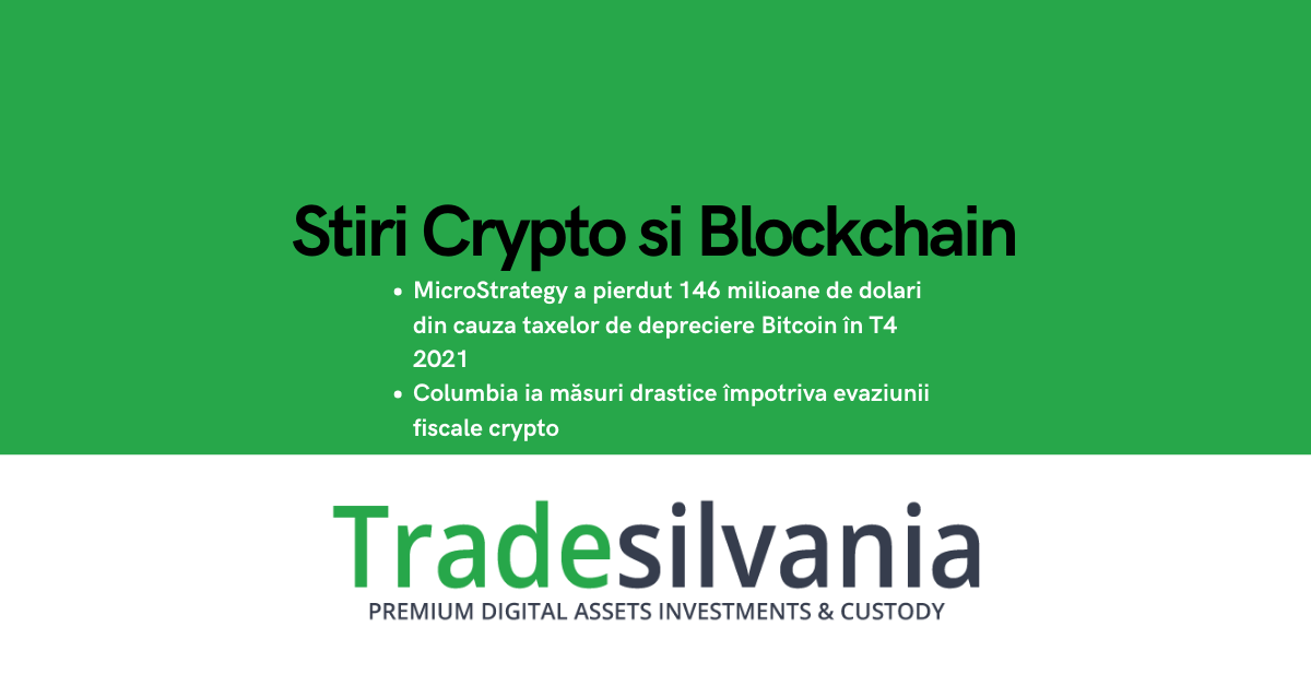 Știri crypto & Bitcoin - MicroStrategy a pierdut 146 milioane de dolari din cauza taxelor de depreciere Bitcoin în T4 2021 - Columbia ia măsuri drastice împotriva evaziunii fiscale crypto – 3-06-2022