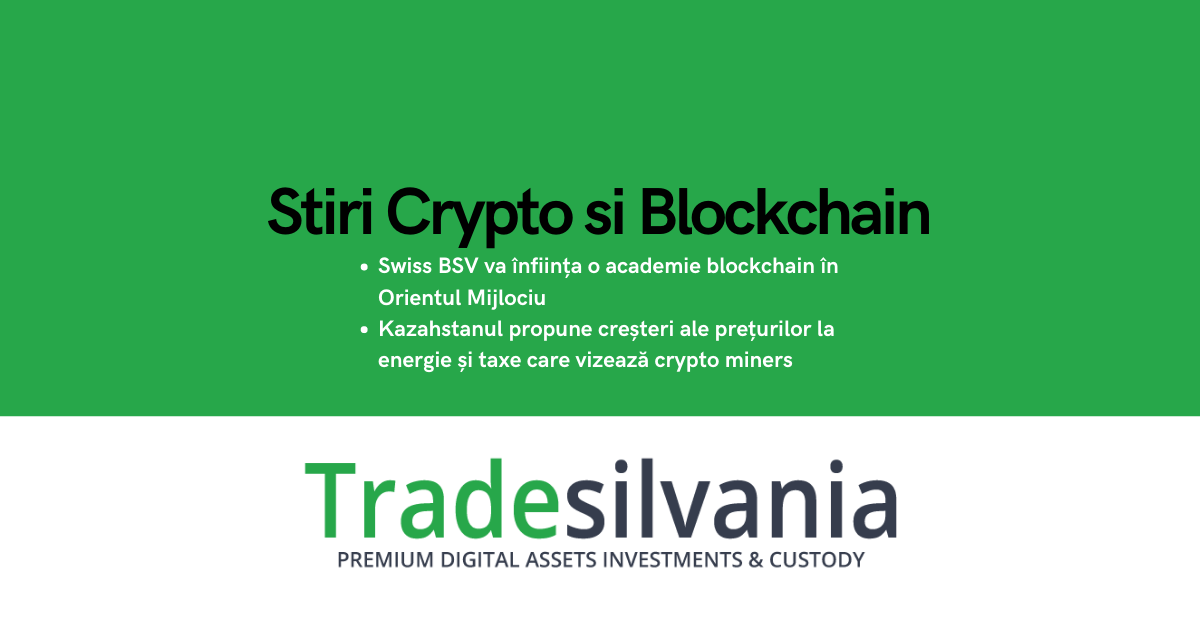 Știri crypto & Bitcoin - Swiss BSV va înființa o academie blockchain în Orientul Mijlociu - Kazahstanul propune creșteri ale prețurilor la energie și taxe care vizează crypto miners – 12-06-2022