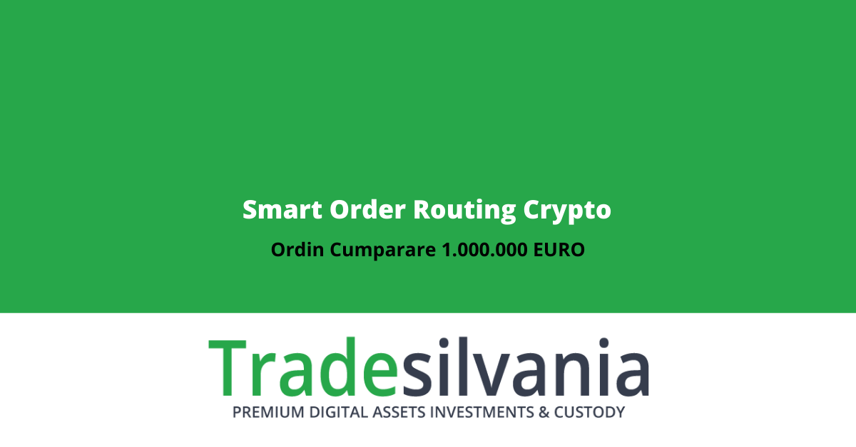 Smart Order Routing Crypto - Ordin Cumparare 1.000.000 EURO BTC