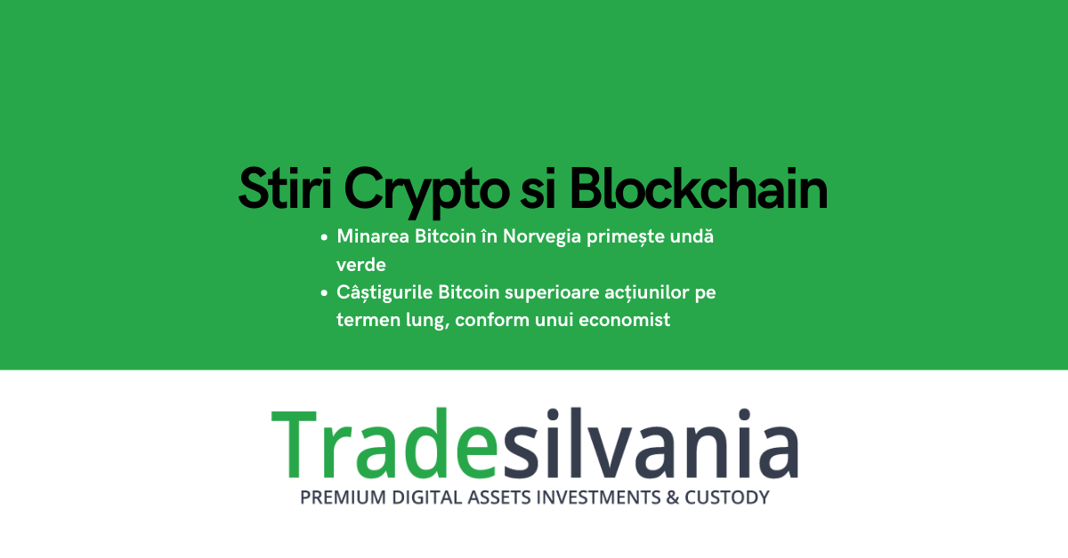 Știri crypto & Bitcoin - Minarea Bitcoin în Norvegia primește undă verde - Câștigurile Bitcoin superioare acțiunilor pe termen lung, conform unui economist