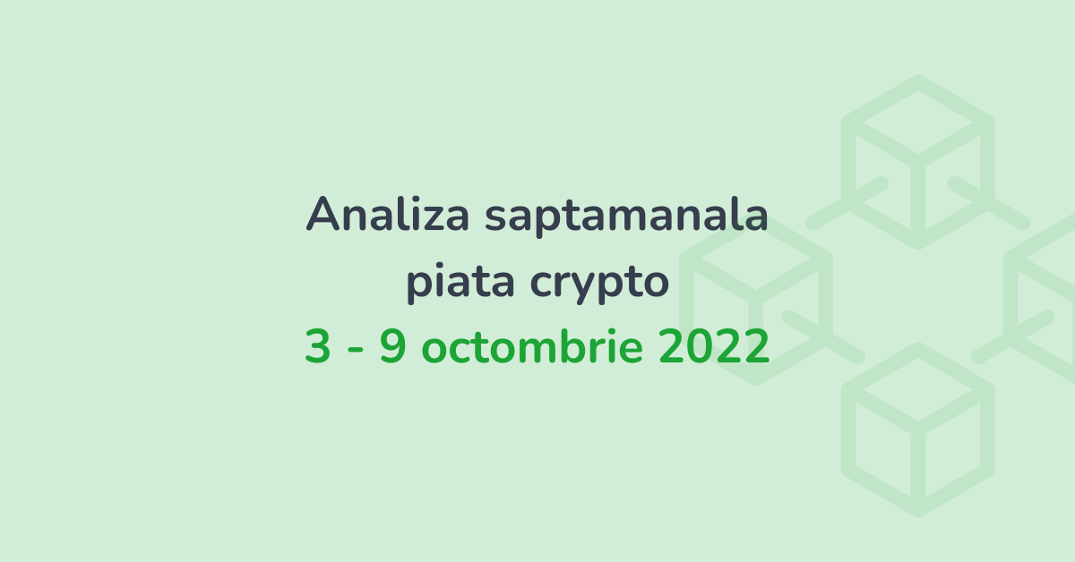 Analiza saptamanala piata crypto (03 - 09 octombrie 2022)
