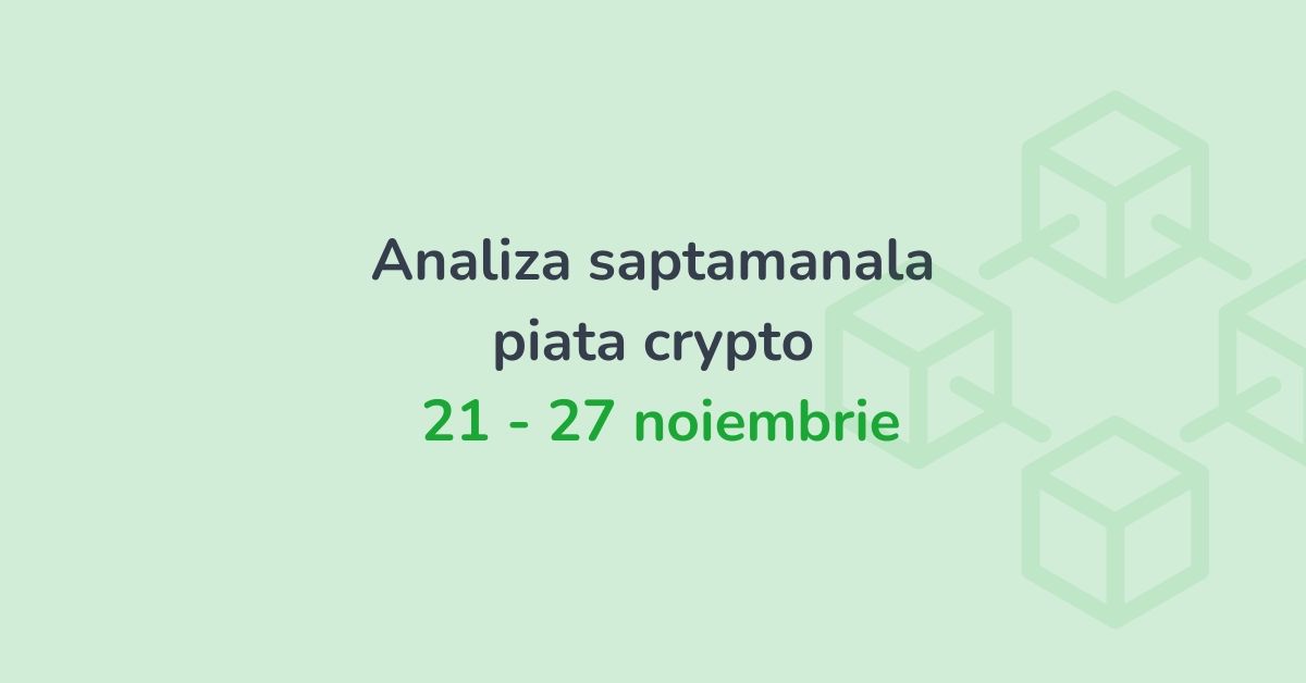 Analiza saptamanala piata crypto (21 - 27 noiembrie 2022)