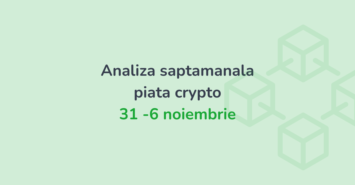 Analiza saptamanala piata crypto (31 octombrie - 06 noiembrie 2022)