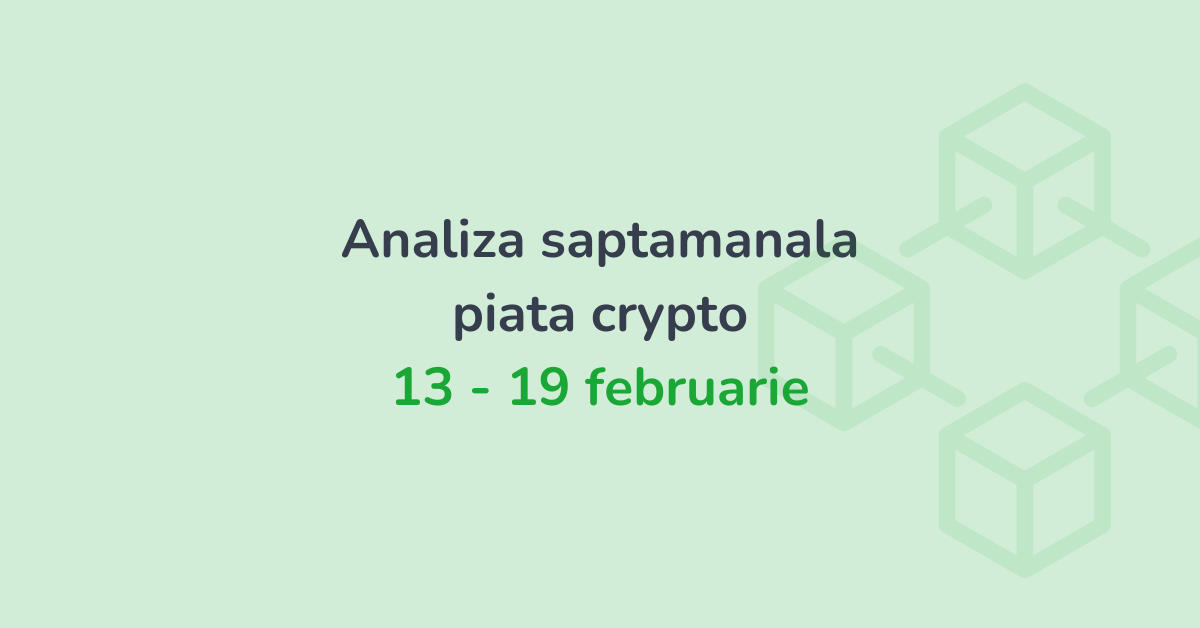 Analiza saptamanala piata crypto (13 - 19 februarie 2023)