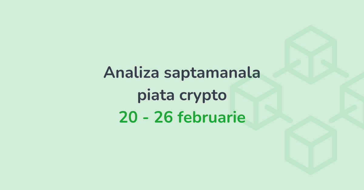 Analiza saptamanala piata crypto (20 - 26 februarie 2023)