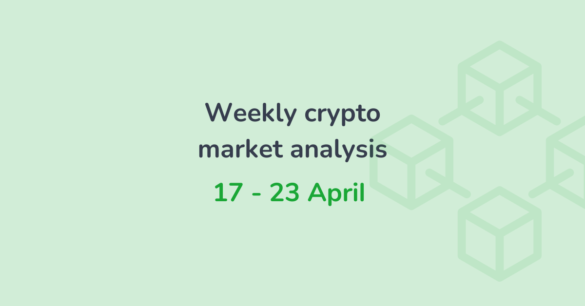 Weekly crypto market analysis (17 - 23 April)