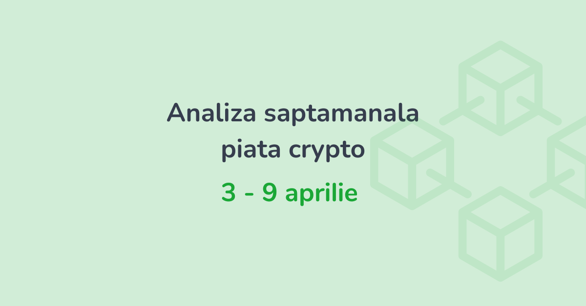 Analiza saptamanala piata crypto (3 - 9 aprilie 2023)
