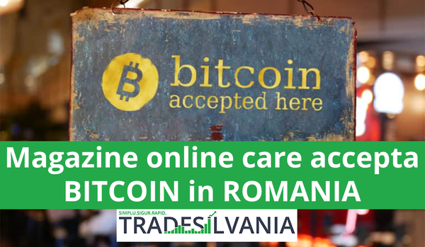 15 magazine care accepta plati in Bitcoin in Romania