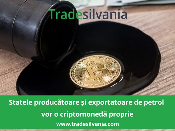 Statele producătoare și exportatoare de petrol vor o criptomonedă proprie, fiind reticente la Bitcoin