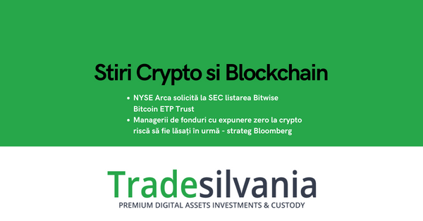 Știri crypto & blockchain - NYSE Arca solicită la SEC listarea Bitwise Bitcoin ETP Trust - Managerii de fonduri cu expunere zero la crypto riscă să fie lăsați în urmă - strateg Bloomberg – 21-01-2022
