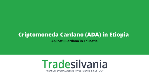 Criptomoneda Cardano (ADA) in Etiopia - Aplicatii Cardano (ADA) in Educatie