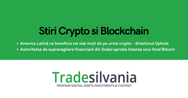 Știri crypto & blockchain - America Latină va beneficia cel mai mult de pe urma crypto, spune directorul Uphold - Autoritatea de supraveghere financiară din Dubai aprobă listarea unui fond Bitcoin – 10-01-2022