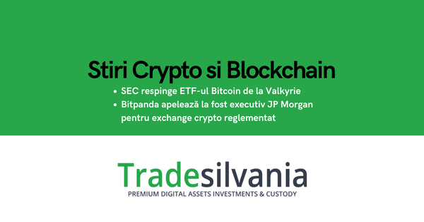 Știri crypto & blockchain - SEC respinge ETF-ul Bitcoin al lui Valkyrie - Bitpanda apelează la fostul executiv JP Morgan pentru a conduce un exchange crypto complet reglementat – 11-01-2022
