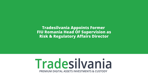Romanian cryptocurrency platform Tradesilvania appoints Mihaela Drăgoiu, former Head of Supervision and Control Directorate of FIU Romania (ONPCSB) as the new Risk & Regulatory Affairs Director