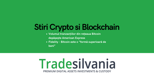 Știri crypto & Bitcoin - Volumul tranzacțiilor din rețeaua Bitcoin depășește American Express - Fidelity - Bitcoin este o "formă superioară de bani” – 28-05-2022