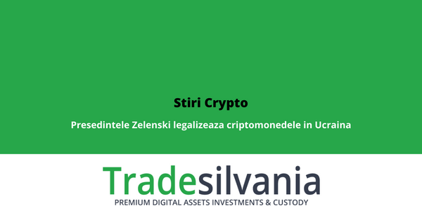 Stiri Crypto 17 Martie 2022: Presedintele Volodimir Zelenski legalizeaza criptomonedele in Ucraina
