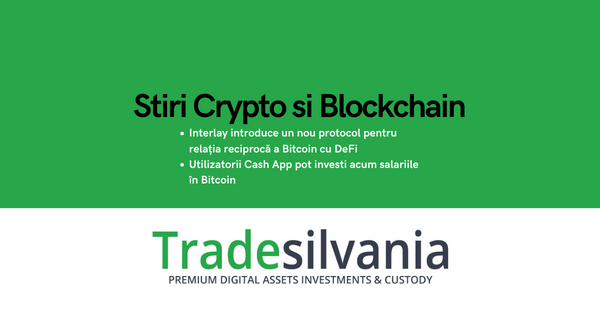 Știri crypto & Bitcoin - Interlay introduce un nou protocol pentru relația reciprocă a Bitcoin cu DeFi - Utilizatorii Cash App pot investi acum salariile în Bitcoin – 25-09-2022