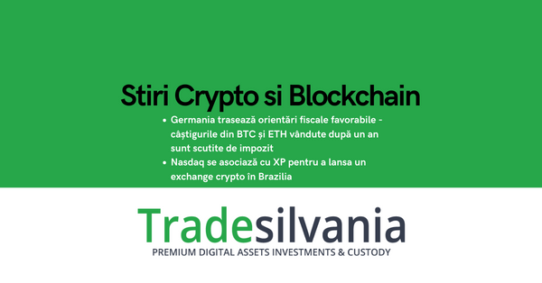 Știri crypto & Bitcoin - Germania trasează orientări fiscale favorabile - câștigurile din BTC și ETH vândute după un an sunt scutite de impozit - Nasdaq se asociază cu XP pentru a lansa un exchange crypto în Brazilia