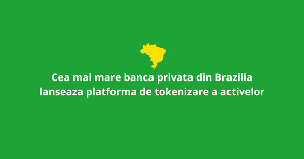 Stiri Crypto 15 iulie 2022: Cea mai mare banca privata din Brazilia lanseaza platforma de tokenizare a activelor; Companie blockchain ajunge la valoare de 1.5 miliarde USD; America Latina si Asia Pacifica sunt optimiste cu privire la adoptia crypto