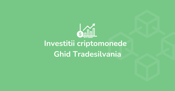 Investitii criptomonede - ghid crypto