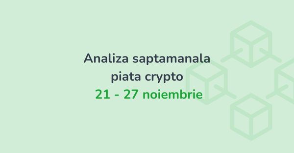 Analiza saptamanala piata crypto (21 - 27 noiembrie 2022)