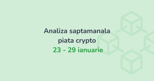 Analiza saptamanala piata crypto (23 - 29 ianuarie 2023)