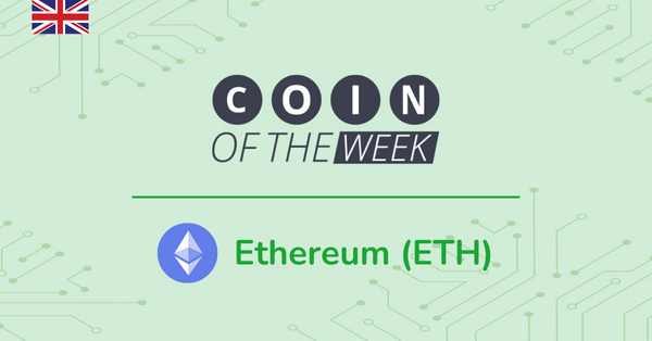 Ethereum (ETH) - Coin of the Week