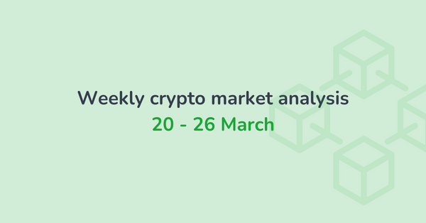 Weekly crypto market analysis (20 - 26 Mar)