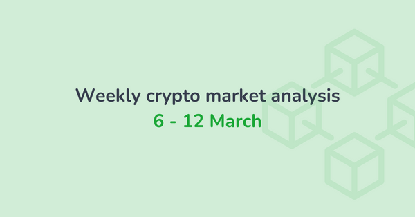 Weekly crypto market analysis (6 - 12 Mar)