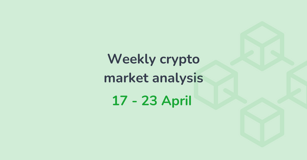 Weekly crypto market analysis (17 - 23 April)