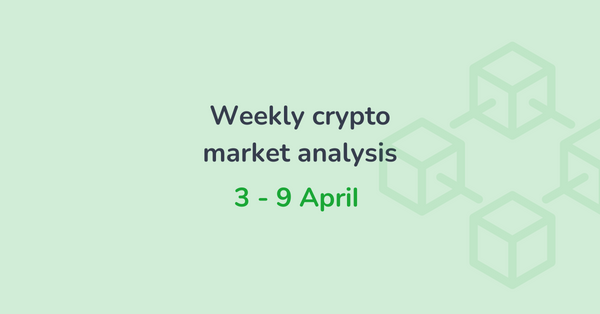 Weekly crypto market analysis (3 - 9 April)