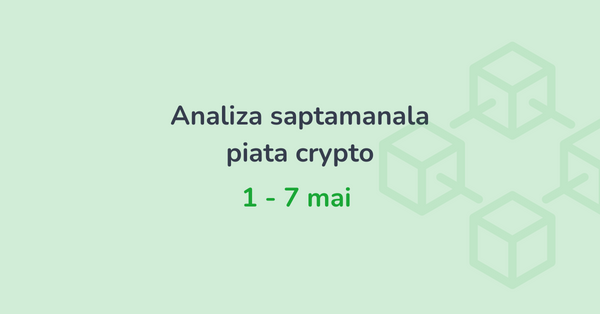 Analiza saptamanala piata crypto (1 - 7 mai 2023)