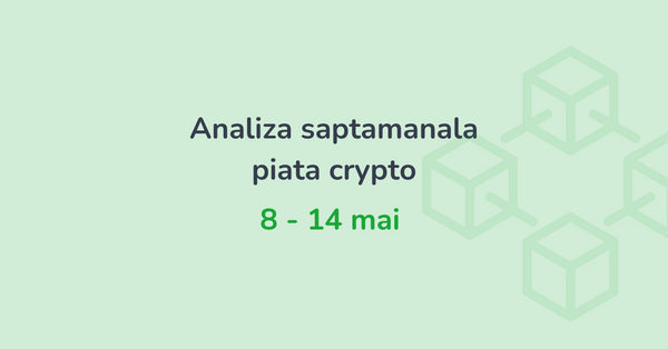 Analiza saptamanala piata crypto (8 - 14 mai 2023)