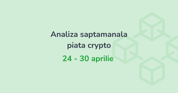 Analiza saptamanala piata crypto (24 - 30 aprilie 2023)