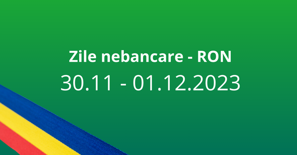 Zile nebancare RON (30.11 - 01.12.2023)