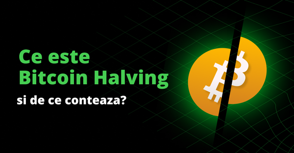Ce este Bitcoin Halving si de ce conteaza?