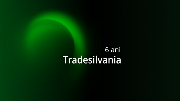 6 ani de Tradesilvania