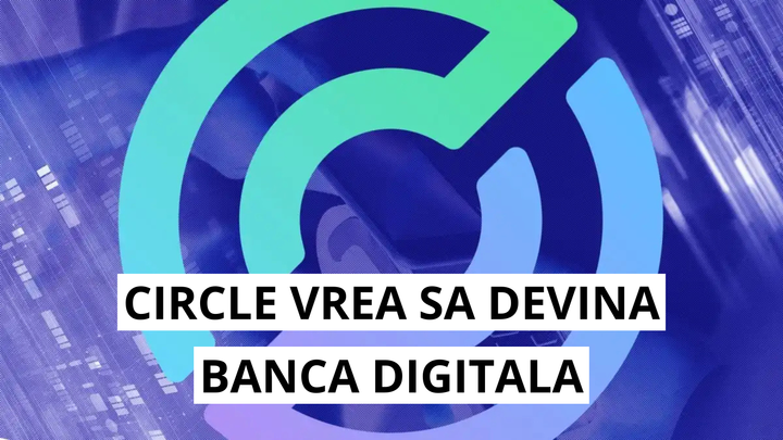 Circle vrea sa devina banca digitala cerere depusa la autoritatile din SUA